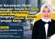 Saat Karyawan Mulai Kehilangan Daya: Burnout, Turunnya Performa, dan Pentingnya Ruang Aman di Tempat Kerja